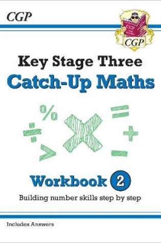 Cover of KS3 Maths Catch-Up Workbook 2 (with Answers)