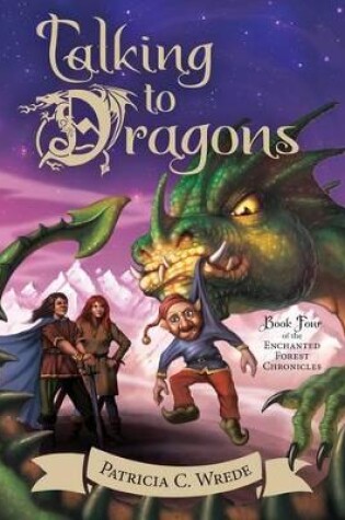 Cover of Talking to Dragons: Enchanted Forest Chronicles Bk 4: