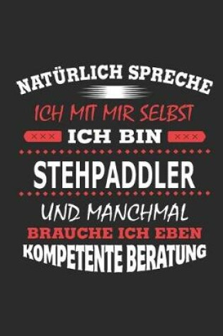 Cover of Naturlich spreche ich mit mir selbst Ich bin Stehpaddler und manchmal brauche ich eben kompetente Beratung