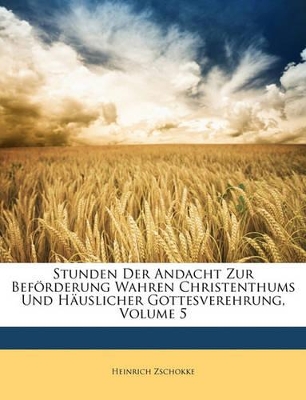 Book cover for Stunden Der Andacht Zur Beforderung Wahren Christenthums Und Hauslicher Gottesverehrung, Fuenfter Band