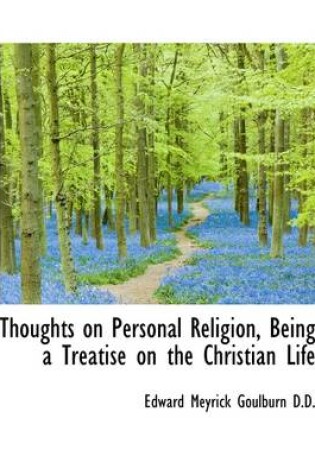 Cover of Thoughts on Personal Religion, Being a Treatise on the Christian Life