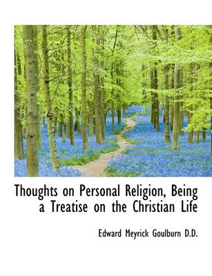 Book cover for Thoughts on Personal Religion, Being a Treatise on the Christian Life