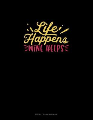 Book cover for Life Happens Wine Helps