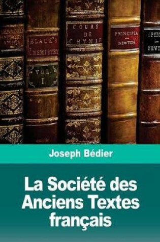 Cover of La Soci t  Des Anciens Textes Fran ais