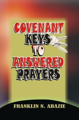 Cover of Covenant Keys to Answered Prayers