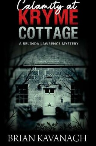 Cover of Calamity at Kryme Cottage (a Belinda Lawrence Mystery)