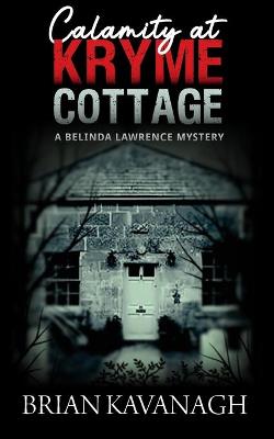 Book cover for Calamity at Kryme Cottage (a Belinda Lawrence Mystery)