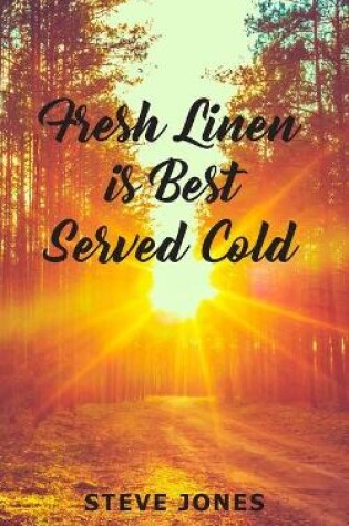 Cover of Fresh Linen is Best Served Cold