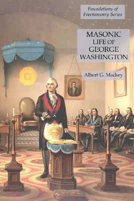 Book cover for Masonic Life of George Washington
