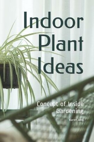 Cover of Indoor Plant Ideas