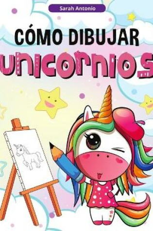 Cover of Cómo Dibujar Unicornios para Niños