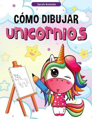 Book cover for Cómo Dibujar Unicornios para Niños