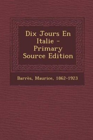 Cover of Dix Jours En Italie - Primary Source Edition