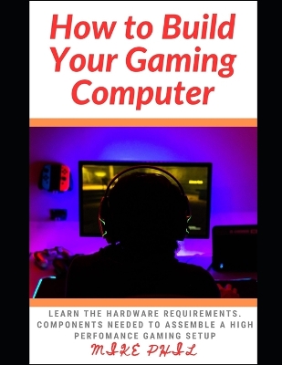 Book cover for How to Build Your Gaming Computer