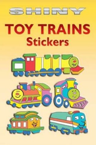 Cover of Shiny Toy Trains Stickers