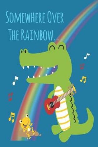 Cover of Somewhere Over The Rainbow Ukulele Sheet Music Book For Kids, Adults & Ukulelists