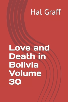 Book cover for Love and Death in Bolivia Volume 30