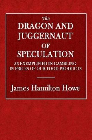 Cover of The Dragon and Juggernaut of Speculation