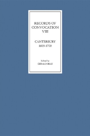 Cover of Records of Convocation VIII: Canterbury, 1603-1700