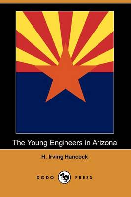 Book cover for The Young Engineers in Arizona (Dodo Press)