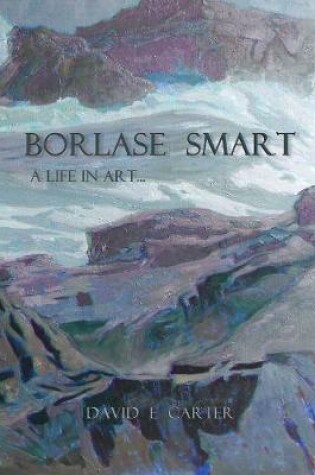 Cover of Borlase Smart: a life in Art...