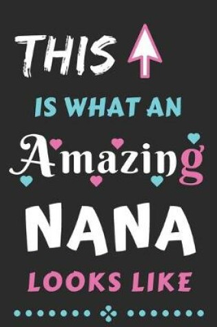 Cover of This Is What An Amazing NANA Looks Like