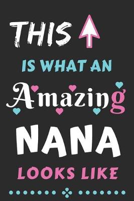 Book cover for This Is What An Amazing NANA Looks Like