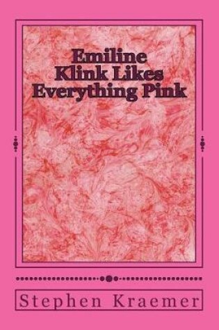 Cover of Emiline Klink Likes Everything Pink