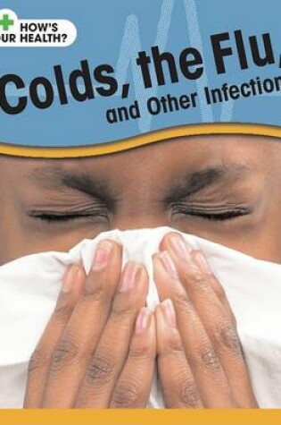 Cover of Colds, the Flu, and Other Infections