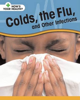 Book cover for Colds, the Flu, and Other Infections