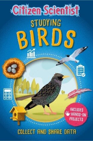Cover of Citizen Scientist: Studying Birds