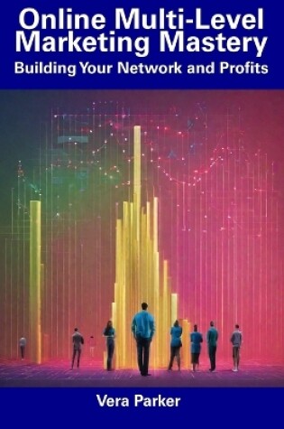 Cover of Online Multi-Level Marketing Mastery