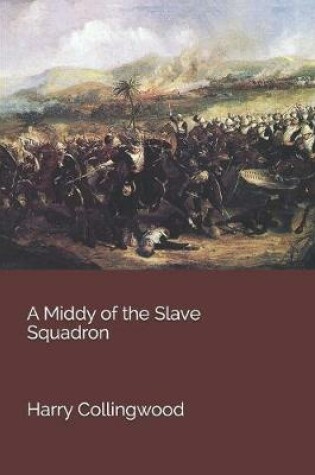 Cover of A Middy of the Slave Squadron