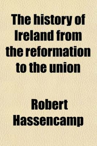 Cover of The History of Ireland from the Reformation to the Union