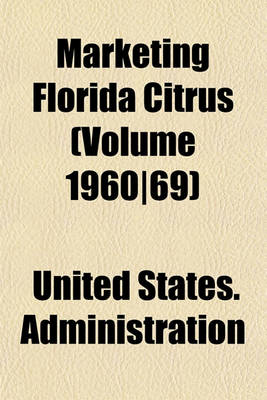 Book cover for Marketing Florida Citrus (Volume 1960-69)