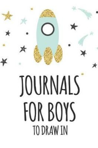 Cover of Journals For Boys To Draw In