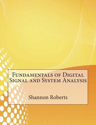 Book cover for Fundamentals of Digital Signal and System Analysis