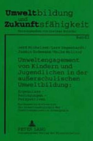 Cover of Umweltengagement Von Kindern Und Jugendlichen in Der Ausserschulischen Umweltbildung: Ergebnisse - Bedingungen - Perspektiven