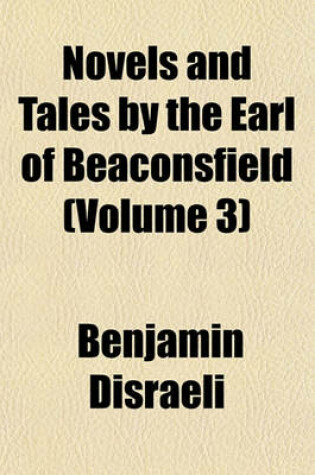 Cover of Novels and Tales by the Earl of Beaconsfield (Volume 3)