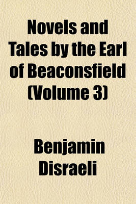 Book cover for Novels and Tales by the Earl of Beaconsfield (Volume 3)