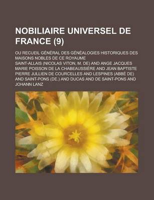 Book cover for Nobiliaire Universel de France; Ou Recueil General Des Genealogies Historiques Des Maisons Nobles de Ce Royaume (9)