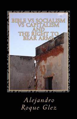Book cover for Bible Vs Socialism Vs Capitalism and the Right to Bear Arms