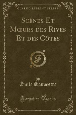 Book cover for Scènes Et Moeurs Des Rives Et Des Côtes (Classic Reprint)