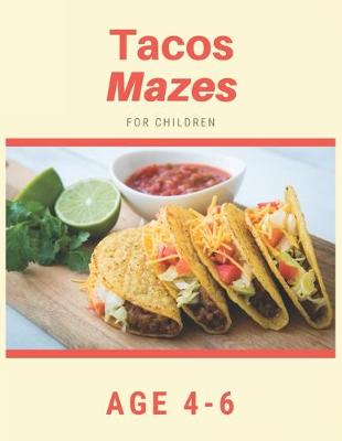 Book cover for Tacos Mazes For Children Age 4-6