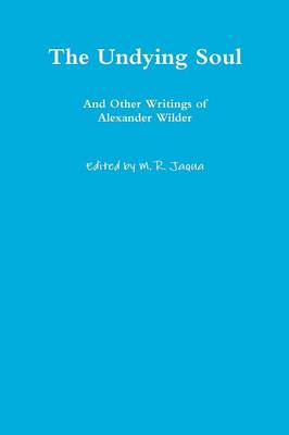 Book cover for The Undying Soul and Other Writings of Alexander Wilder