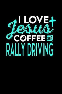 Book cover for I Love Jesus Coffee and Rally Driving