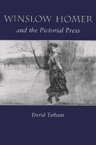 Cover of Winslow Homer and the Pictorial Press