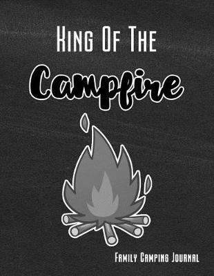 Book cover for King of the Campfire Family Camping Journal