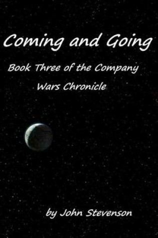 Cover of Coming and Going - Book Three of the Company Wars Chronicle
