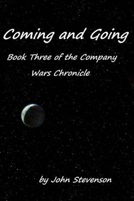 Book cover for Coming and Going - Book Three of the Company Wars Chronicle